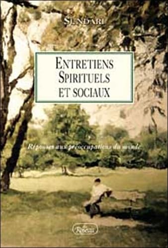 Entretiens Spirituels Et Sociaux. Reponses Aux Preoccupations Du Monde