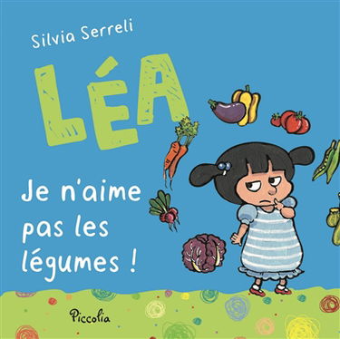 Léa. Je n'aime pas les légumes !