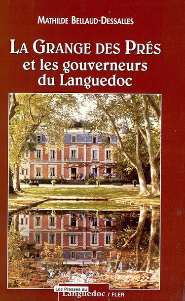 Couverture de La Grange des Prés et les gouverneurs du Languedoc