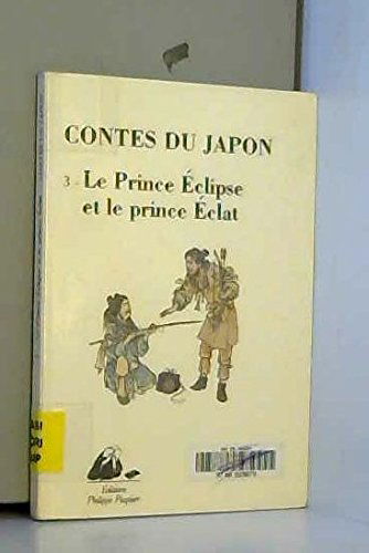 Contes du Japon. Vol. 3. Le prince Eclipse et le prince Eclat