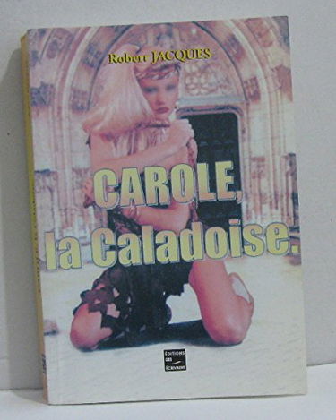 Carole, la Caladoise - roman
