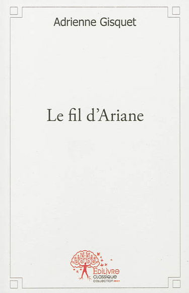 Le fil d'Ariane ou A la découverte d'une femme