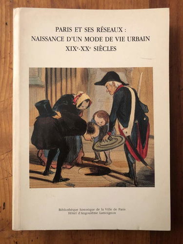 Paris et ses réseaux : naissance d'un mode de vie urbain, XIXe-XXe siècles