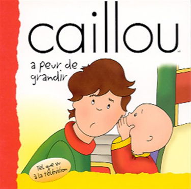 CAILLOU A PEUR DE GRANDIR