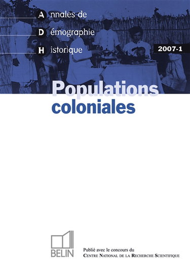 Annales de démographie historique, n° 1 (2007). Populations coloniales