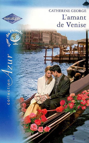 L'amant de Venise : tour du monde