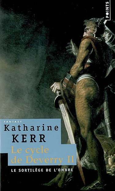 Le cycle de Deverry. Vol. 2. Le sortilège de l'ombre