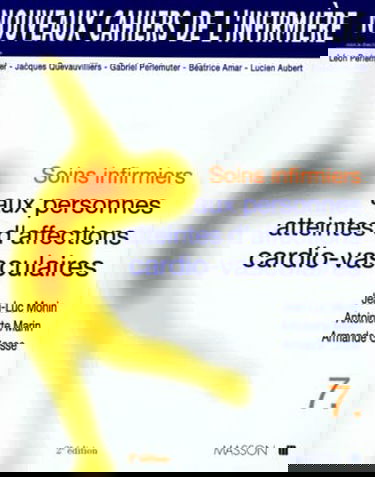 Les nouveaux cahiers de l'infirmière aux personnes atteintes d'affection cardio-vasculaire