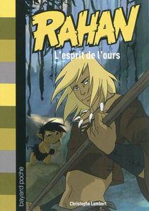 Rahan. Vol. 1. L'esprit de l'ours