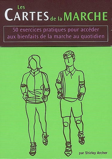 Les cartes de la marche : 50 exercices pratiques pour accéder aux bienfaits de la marche au quotidien