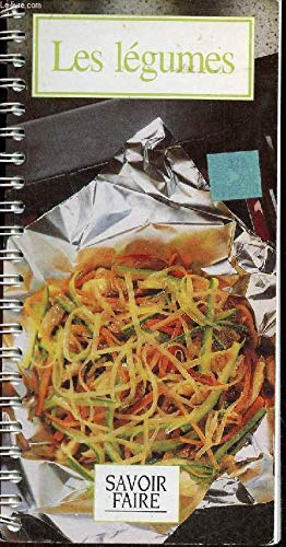 Les légumes - Collection savoir faire.