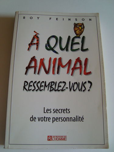 A Quel Animal Ressemblez-Vous ? Les Secrets De Votre Personnalite