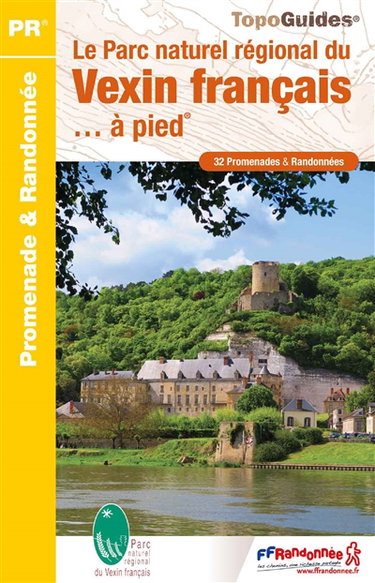 Couverture de Le parc naturel régional du Vexin français... à pied : 32 promenades & randonnées par Collectif
