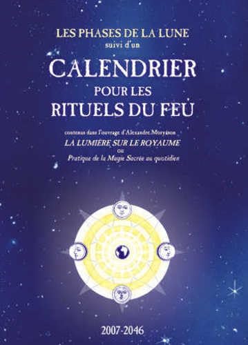 Les phases de la Lune : petite histoire de la Lune et des jours. Calendrier pour les rituels du feu...