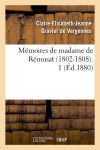 Mémoires de madame de Rémusat (1802-1808). 1 (Ed.1880)