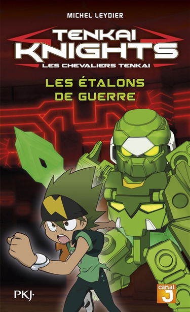 Tenkai knights. Vol. 4. Les étalons de guerre. Les chevaliers Tenkai. Vol. 4. Les étalons de guerre