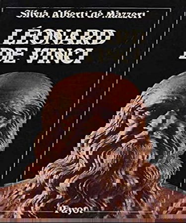 Léonard de Vinci : l'homme et son temps