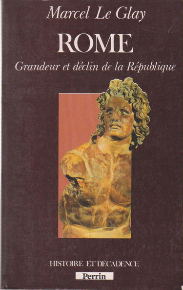 Rome : grandeur et déclin de la République