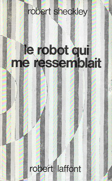 Le robot qui me ressemblait
