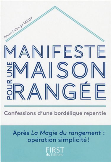 Manifeste pour une maison rangée : confessions d'une bordélique repentie