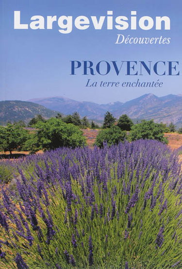 Couverture de Largevision découvertes, n° 44. Provence : la terre enchantée