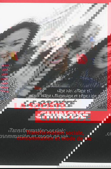 La société chinoise : transformation sociale, consommation et mode de vie