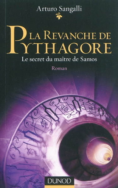 La revanche de Pythagore : le secret du maître de Samos