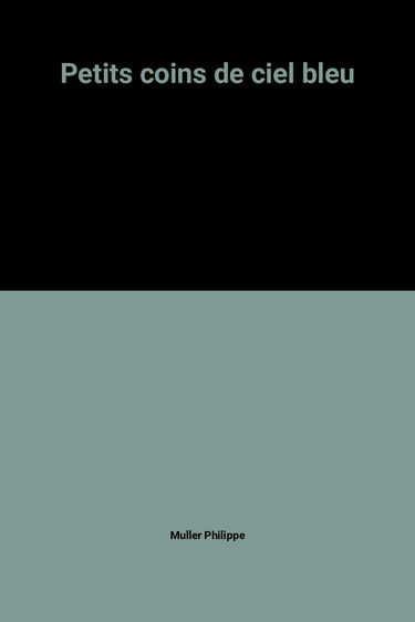 Petits coins de ciel bleu