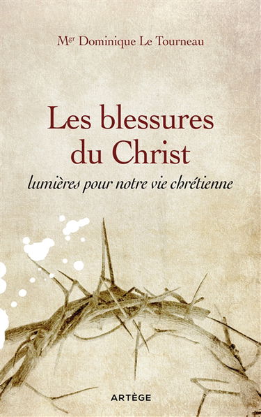 Les blessures du Christ, lumières pour notre vie chrétienne
