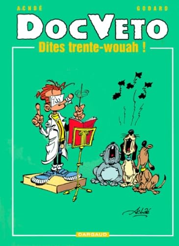 Doc Véto. Vol. 2. Dites trente-wouah !