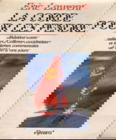 La Corde pour les pendre : relations entre milieux d'affaires occidentaux et régimes communistes de 1917 à nos jours