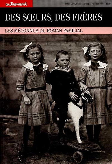 Autrement, n° 112. Des Soeurs, des frères : les méconnus du roman familial