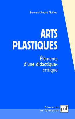 Arts plastiques : éléments d'une didactique critique