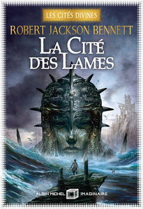 Les cités divines. Vol. 2. La cité des lames