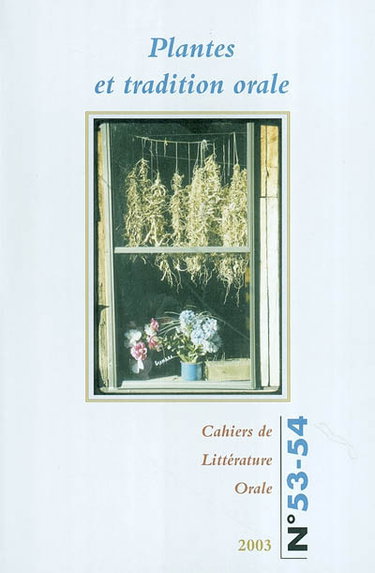 Couverture de Cahiers de littérature orale, n° 53-54. Plantes et tradition orale