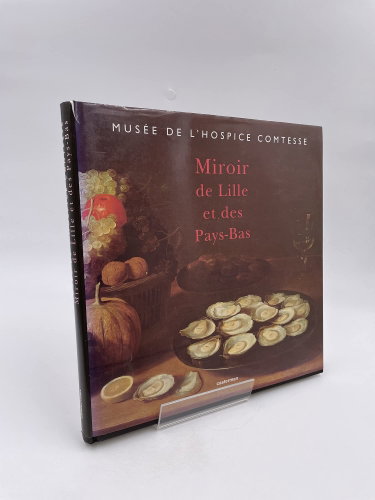 Couverture de Musée de l'Hospice Comtesse : miroir de Lille et des Pays-Bas, XIIIe-XXe siècle