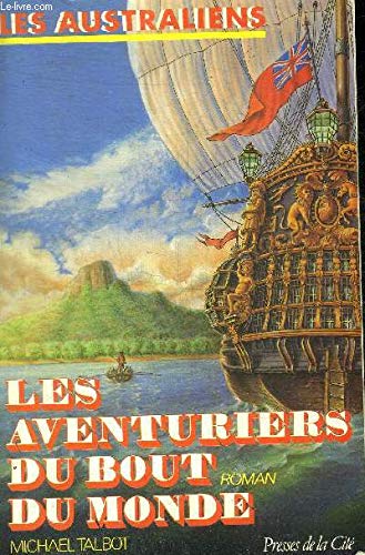 Les Australiens. Vol. 1. Les aventuriers du bout du monde