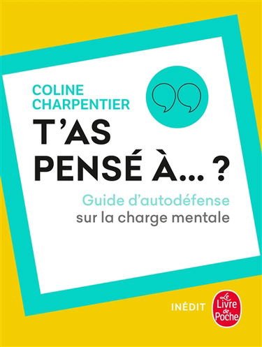T'as pensé à...? : guide d'autodéfense sur la charge mentale
