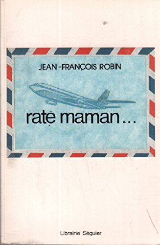 Raté maman...