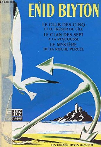 Couverture de Le club des cinq et le tresor de l'ile / le clan des sept a la rescousse / le mystere de la roche percee
