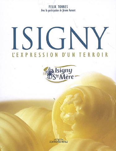 Couverture de Isigny, l'expression d'un terroir par Félix Torres