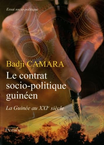 Le contrat socio-politique guinéen: (La Guinée au XXIe siècle) Essai socio-politique