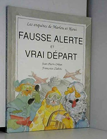 Les enquetes de Marlou et Kioui : Fausse alerte et vrai départ