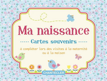 Cartes souvenirs : ma naissance (bleu) : cartes souvenirs à compléter lors des visites à la maternité ou à la maison