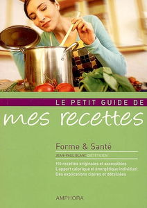Le petit guide de mes recettes : forme & santé