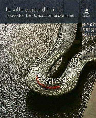 La ville aujourd'hui : nouvelles tendances en urbanisme