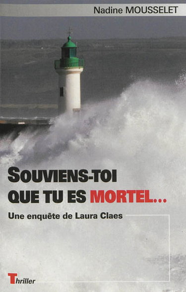Une enquête de Laura Claes. Souviens-toi que tu es mortel...