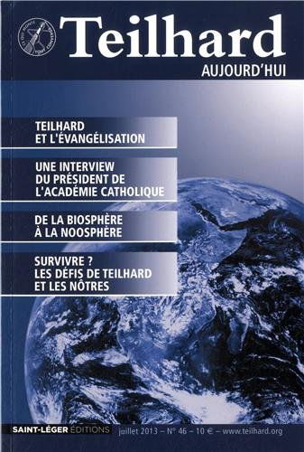 N°46 - Teilhard aujourd'hui - Juillet 2013 - Teilhard et l'évangélisation