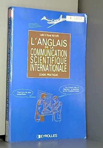 L'Anglais de la communication scientifique internationale : guide pratique