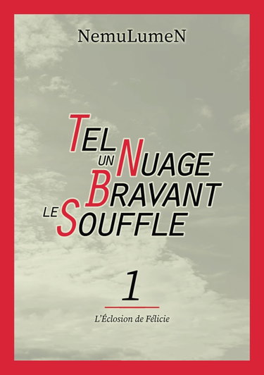 Couverture de Tel un Nuage Bravant le Souffle - Tome 1 : L’Éclosion de Félicie